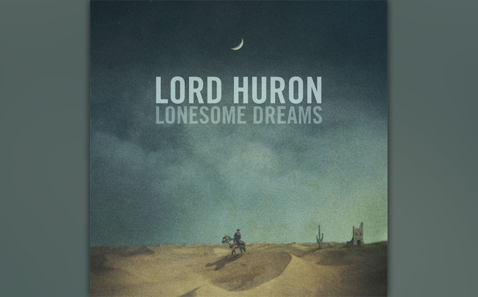 Lord Huron - Lonesome Dreams"		(PIAS/Rough Trade)
"Benji Schneider schreibt fern von jeder Ironie gefühlige Songs", diese...