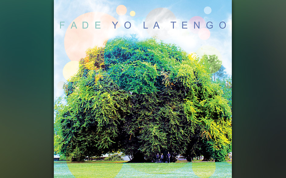 Yo La Tengo -
Fade. Hochempfindlich, zart, aber nie gefällig.