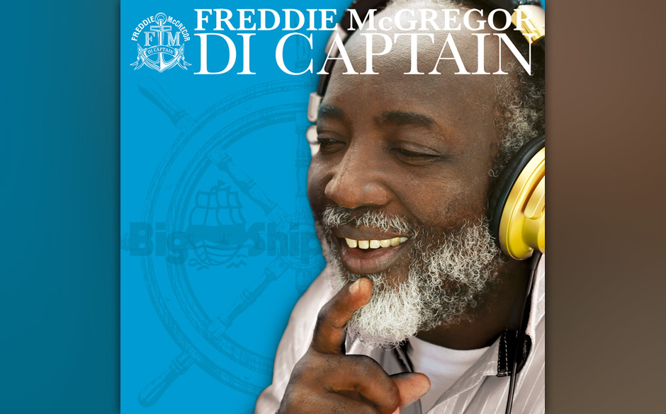 Freddie McGregor -
Di Captain. Der Studio-One-Veteran übersetzt Pop in Reggae.