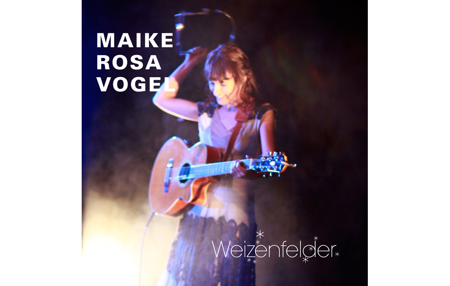 Maike Rosa Vogel - "Weizenfelder"-EP. Persönliches Storytelling der Liedermacherin aus Berlin.