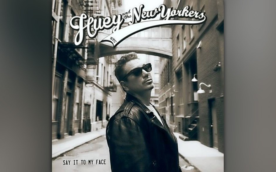 Huey And The New Yorkers - "Say It To My Face". Muckertum vom Sänger der Fun Lovin’ Criminals.