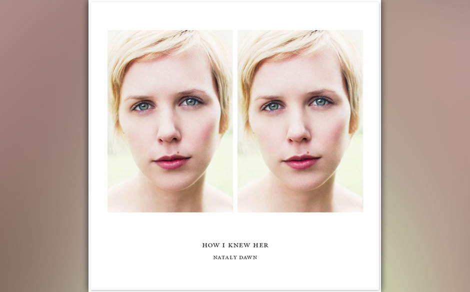 Nataly Dawn- "How I Knew Her". Westcoast-Pop und Old-Time-Feeling von einer Missionarstochter.