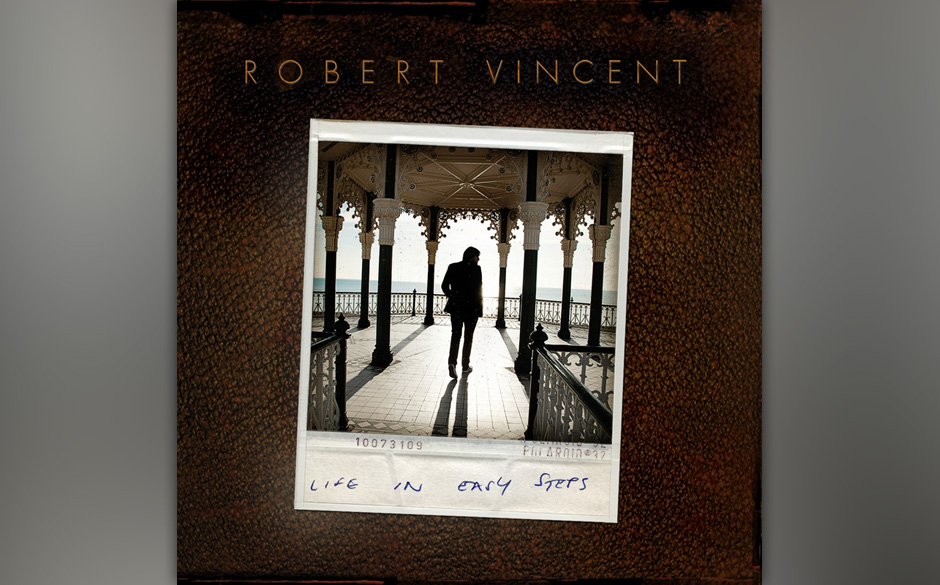 Robert Vincent - "Life In Easy Steps". Klingt wie die Platte eines Mannes, der endlich singt, was er will und kann.