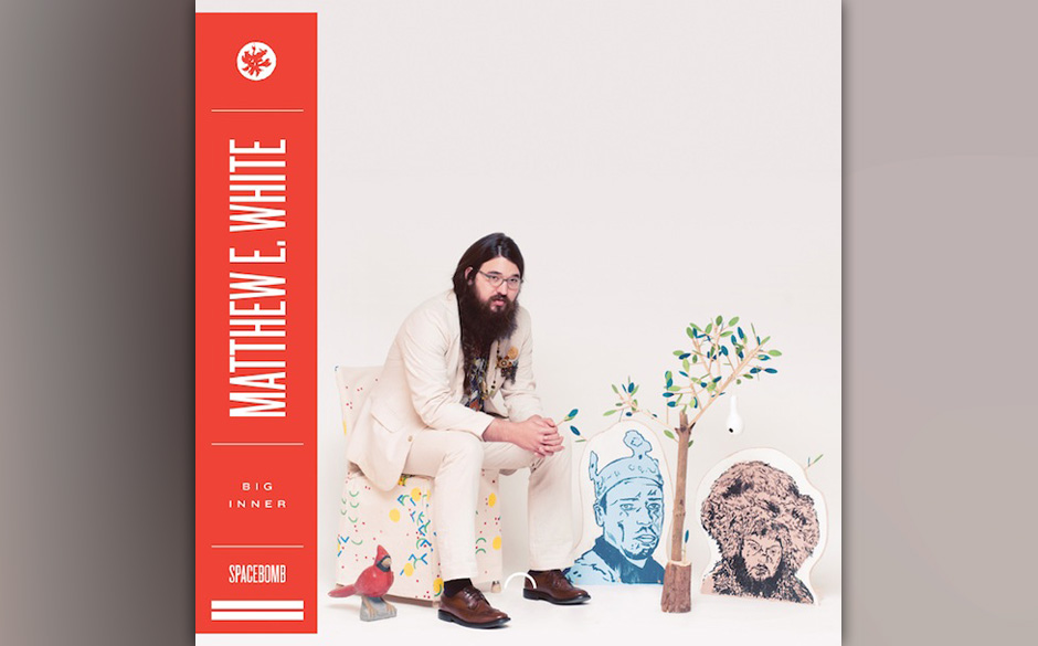 15. Matthew E. White – Big Inner (-)