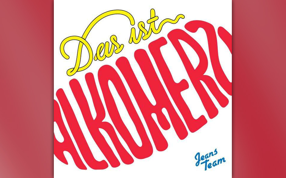 Jeans Team - "Das Ist Alkomerz". Absichtlich strunzdummer Schlagertechno voller Geschichten aus der Über-Unterschicht.