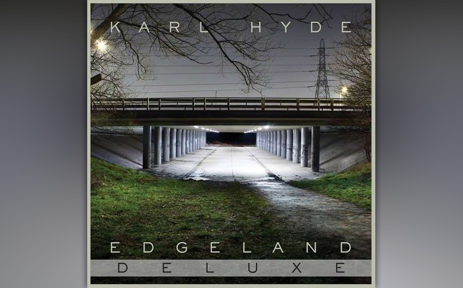 Karl Hyde - "Edgeland". Das Debüt-Album des Underworld-Mitglieds bietet bedächtigen Regenwetter-Elektro.