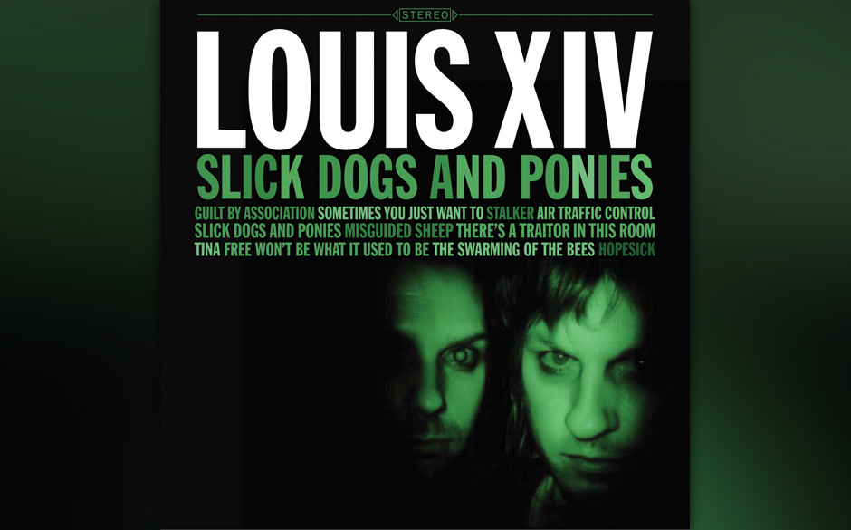 Louis XIV - "Slick Dogs And Ponies".