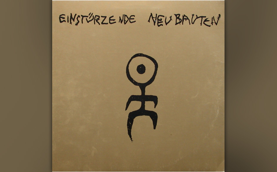 48. Einstürzende Neubauten: Kollaps (1981). Ihr Equipment stahlen die Musiker im Baumarkt und auf Schrottplätzen zusamme...