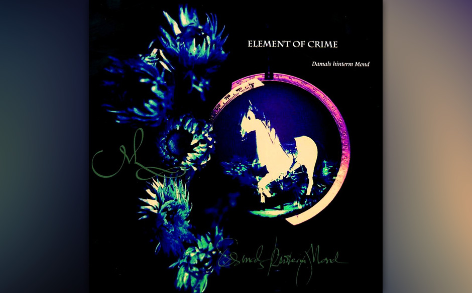 26. Element of Crime: Damals hinterm Mond (1991). Nach mäßig erfolgreichen englischsprachigen Alben machte Sven Regener ...