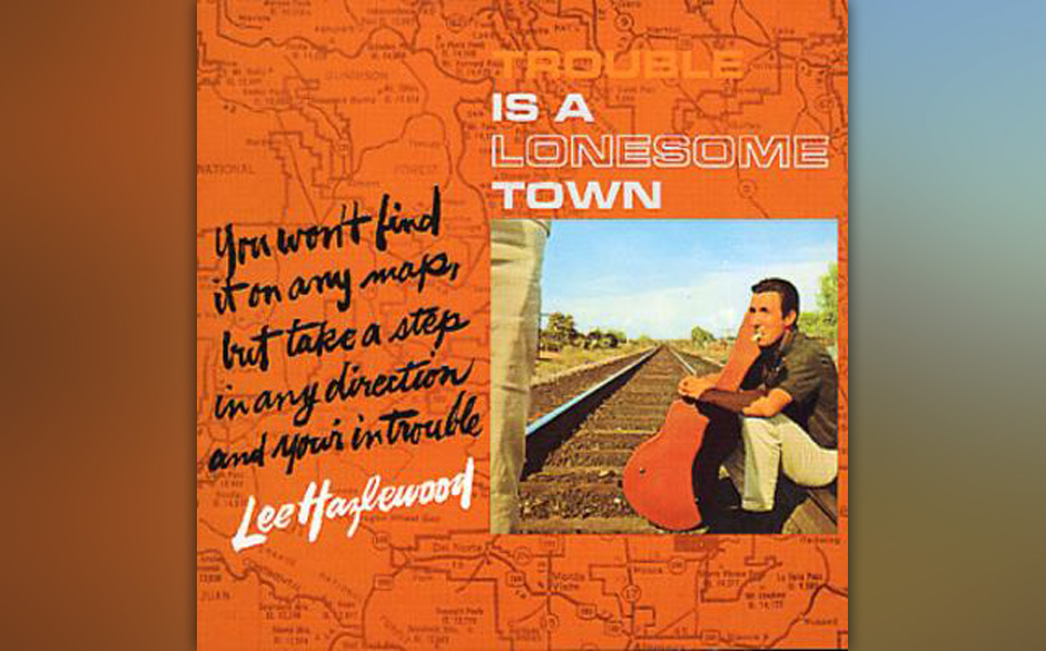 Replay: Lee Hazlewood - Trouble Is A Lonesome Town. Als wäre man selbst ein Durchreisender in Trouble und lauschte Lee Ha...