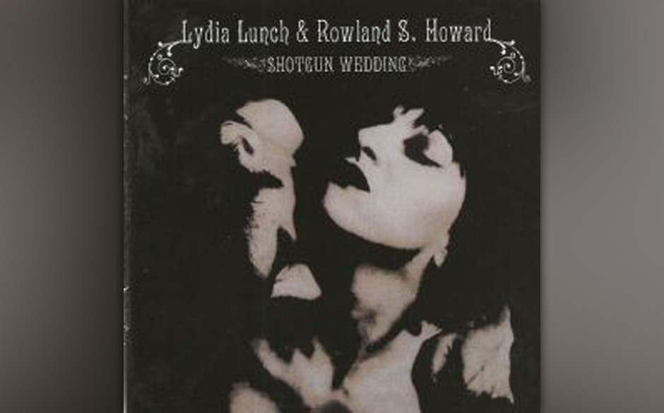 Replay: Lydia Lunch & Rowland S. Howard - Shotgun Wedding. ...wie aus den Drogensümpfen der Hölle gekrochen.