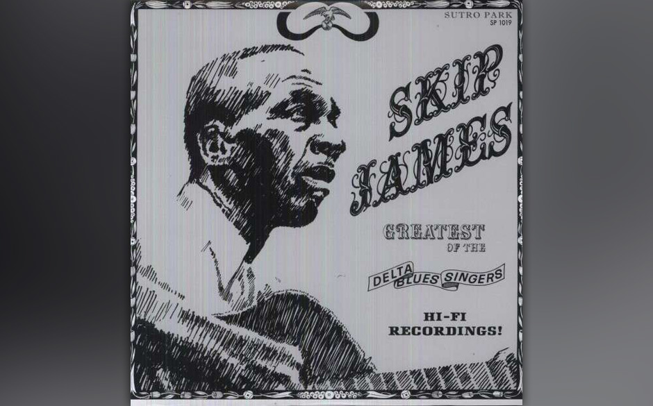 Replay: Skip James  - Greatest Of The Delta Blues Singers . Mit schwindender Kraft, aber seelisch ungebrochen nahm er So...
