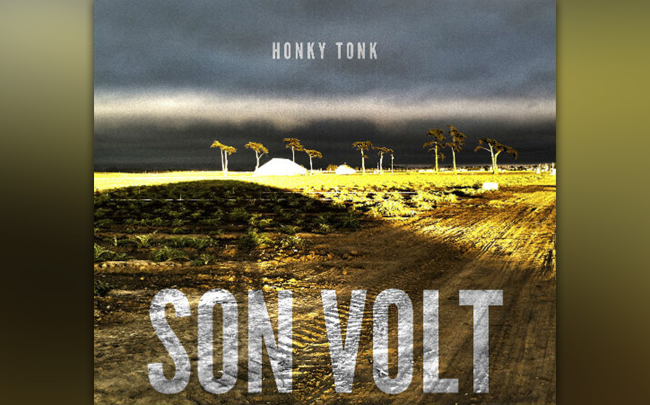 Son Volt - Honky Tonk. 20 Jahre nach dem Ende von Uncle Tupelo ist Jay Farrar mit seiner Band bei Country ganz ohne Alt(er...