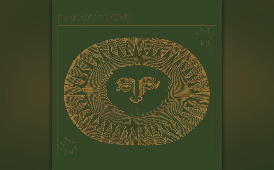 Kicks: Hiss Golden Messenger - "Haw". Es wird viel geraunt und spiritualisiert auf „Haw“, benannt nach einem Fluss in ...