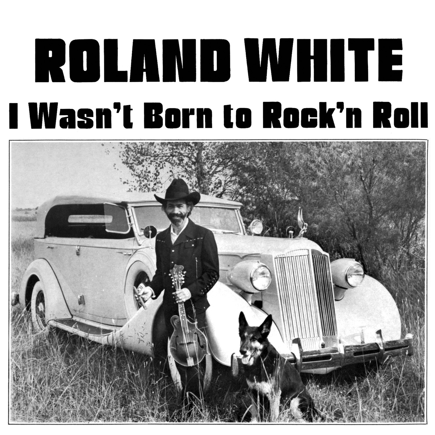 Diese auch: 1976 erschien erstmals Roland Whites Bluegrass-Album "I Wasn't Born To Rock'n Roll".