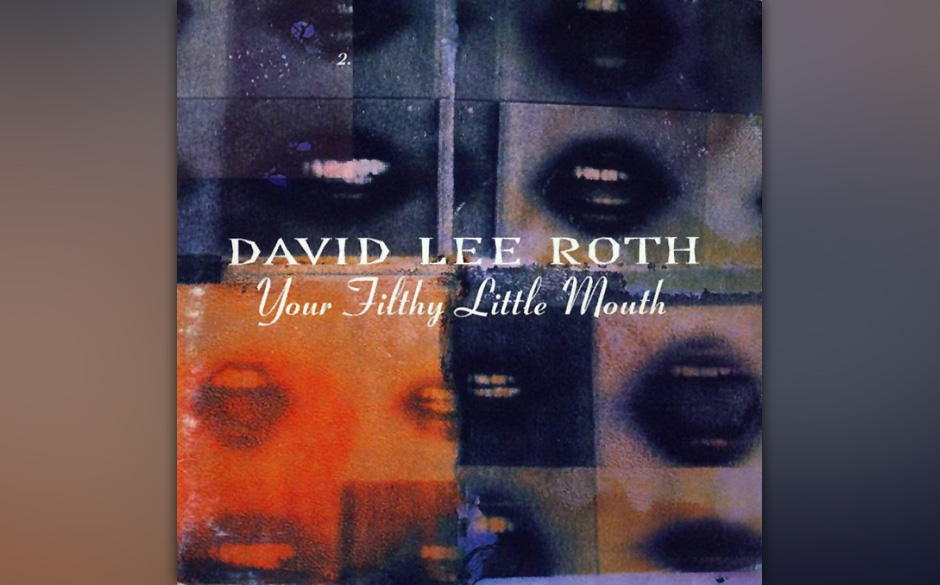 David Lee Roth - "Your Filthy Little Mouth".