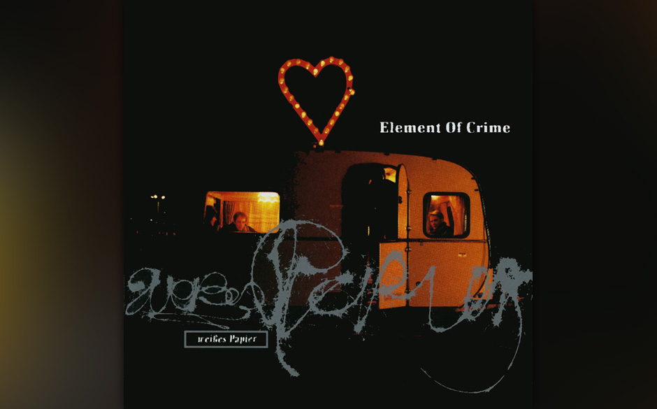 7. Element Of Crime: Weißes Papier. Sven Regener führt mit fiebriger Stimme durch sein romantisches Universum aus Couple...