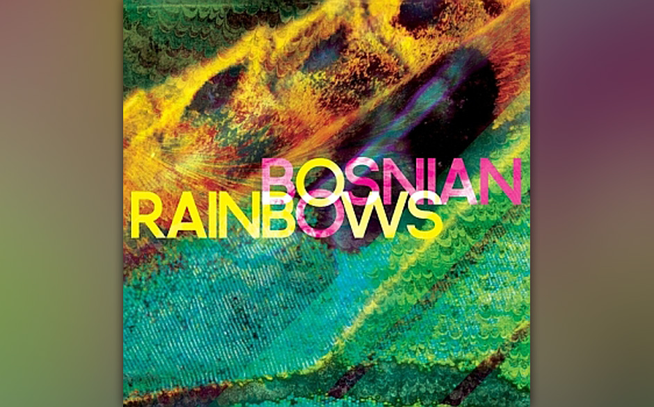 Bosnian Rainbows - dto. (28.6.)