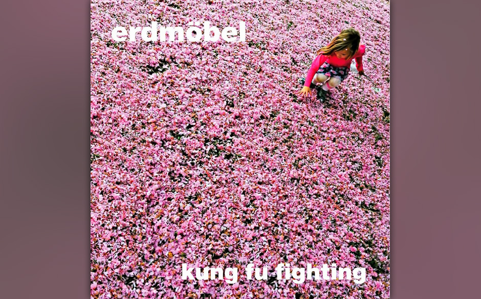 04. Erdmöbel - „Kung Fu Fighting“