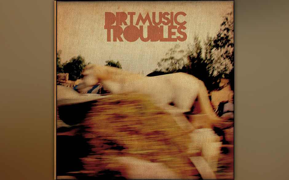 Dirtmusic - "Troubles". Ausgestattet nur mit losen Ideen und Songfragmenten, verließ sich das Dirtmusic-Duo auf das kreat...
