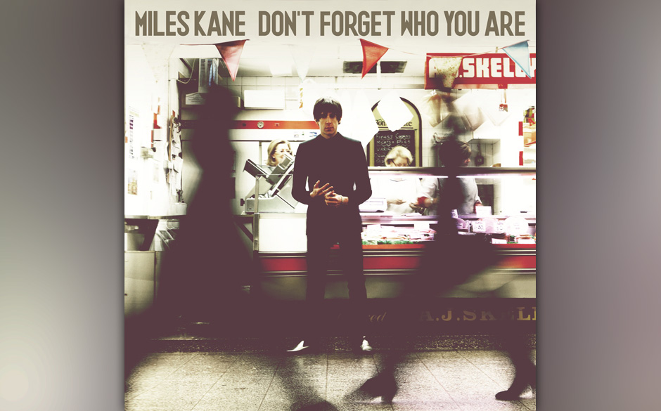 Miles Kane  - "Don’t Forget Who You Are". Insgesamt klingt das zweite Album dann auch so, wie es das Aussehen des jungen...