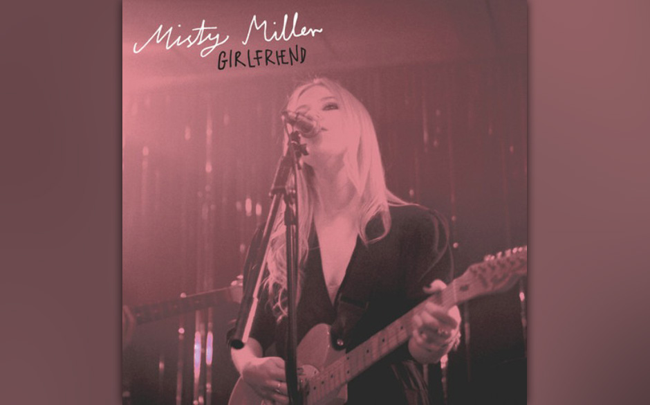 Misty Miller - "Girlfriend". Noch Rock’n’Roll und schon Rock, reitet Misty Miller auf dem schmalen Grat zwischen Swing...