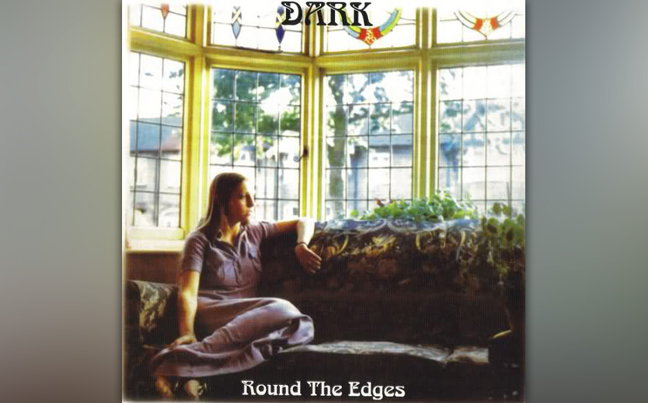 Dark - „Round the Edges“ (1972, SIS 0102) 
Die Prog-Rocker Dark haben zwölf Exemplare ihres Albums privat pressen las...