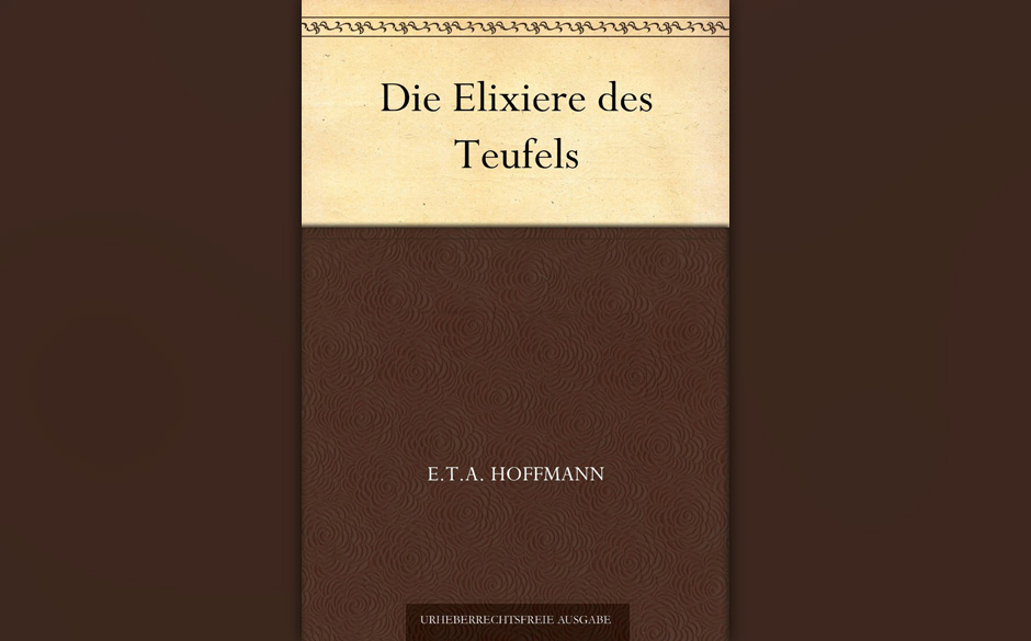 E.T.A. Hoffmann: Die Elixiere des Teufels
