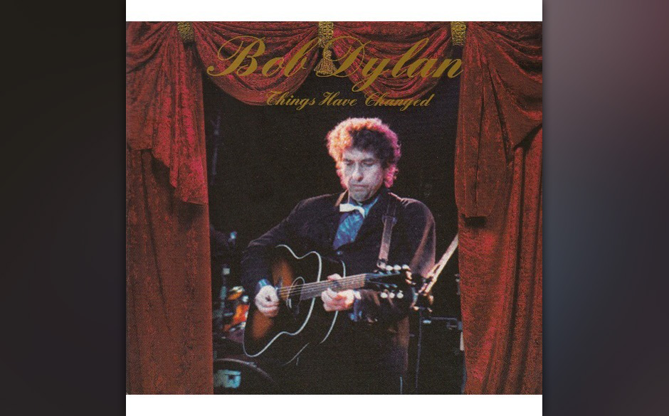 „Things Have Changed“ ist einer der bösesten Songs in Dylans gesamtem Repertoire, gleichzeitig auch eine Abrechnung m...