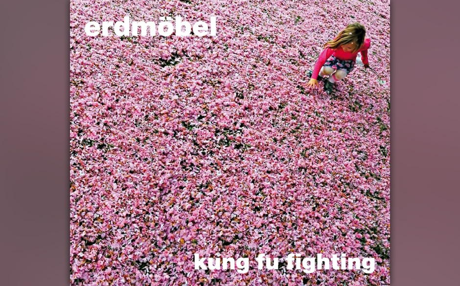 Erdmöbel - KUNG FU FIGHTING