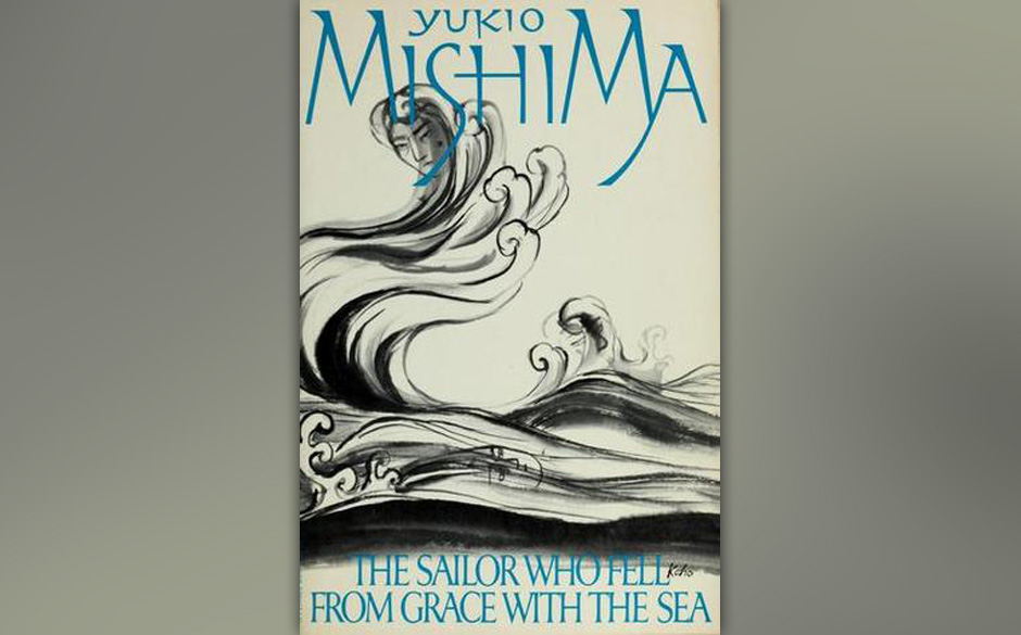 The Sailor Who Fell From Grace With The Sea, Yukio Mishima, 1963 (dt. Der Seemann, der die See verriet)