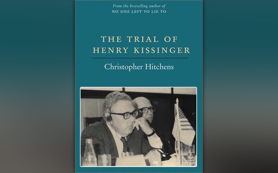 The Trial of Henry Kissinger, Christopher Hitchens, 2001 (dt. Die Akte Kissinger)