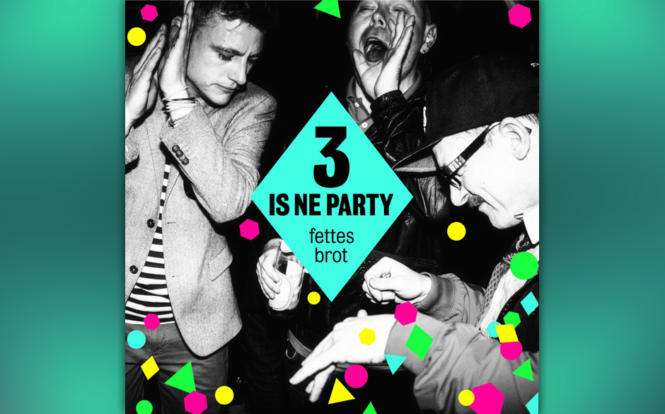 Fettes Brot - "3 is ne Party". Das nordische Trio konzentriert sich aufs Feiern.