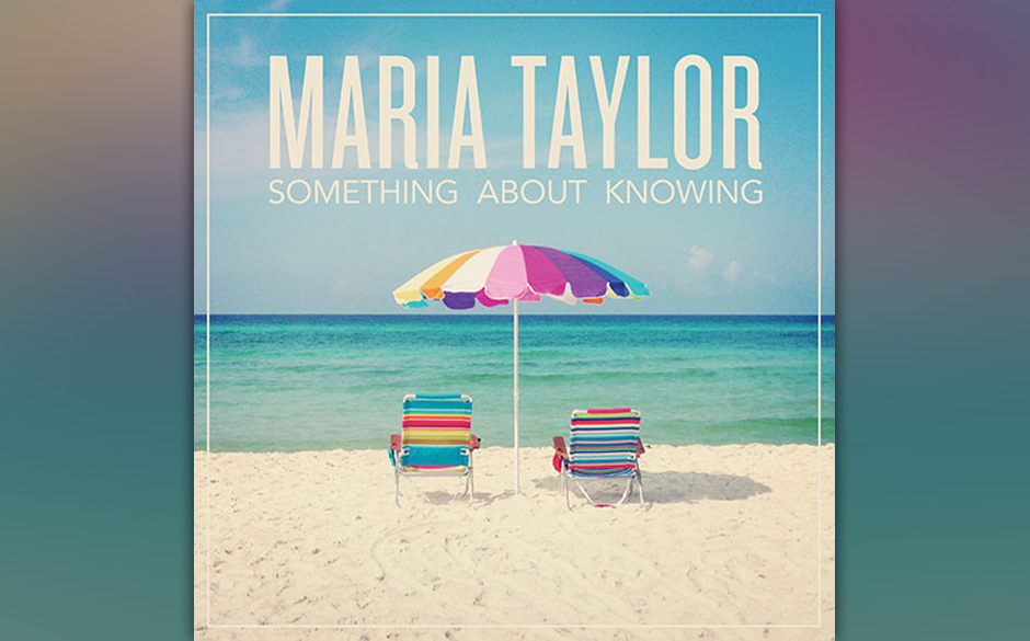 Maria Taylor - "Something About Knowing". Sanfter Elektro-Folk-Pop mit  viel Mutterglück.
