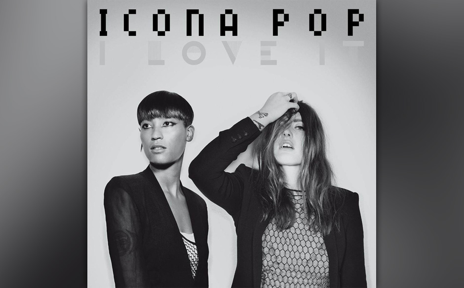 20. Icona Pop - "I Love It".
