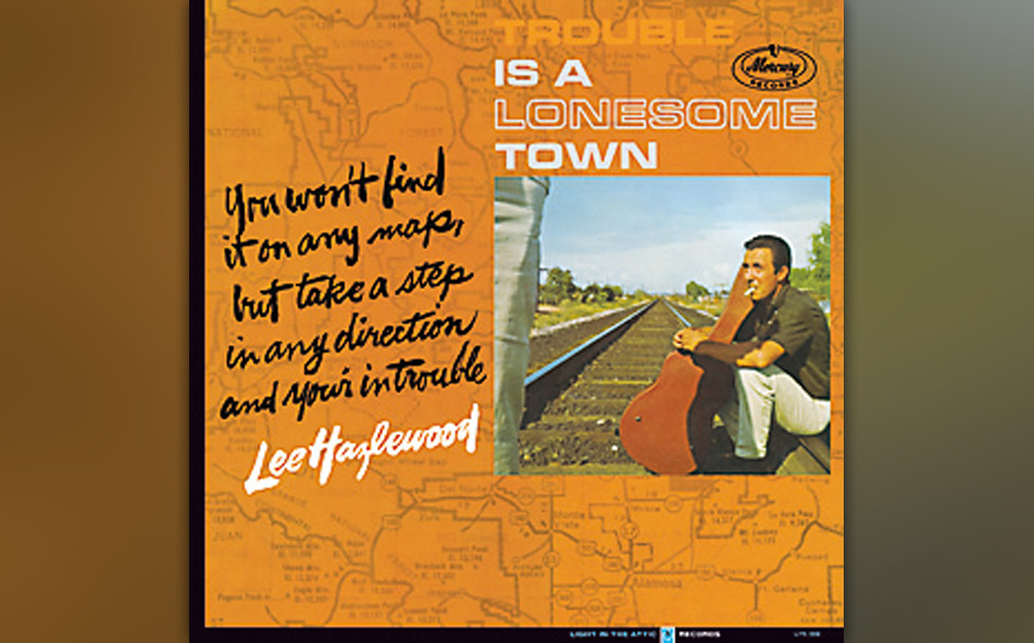 Lee Hazlewood - Trouble Is A Lonesome Town (1963). Als diese für ihre Zeit ambitionierte Konzept-LP erschien, erregte sie...