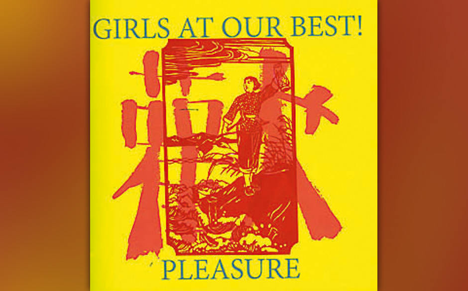 Girls At Our Best! - Pleasure (1981). Das Gesangsregister von Judy Evans hatte seine Grenzen. John Peel liebte ihre Kopfst...