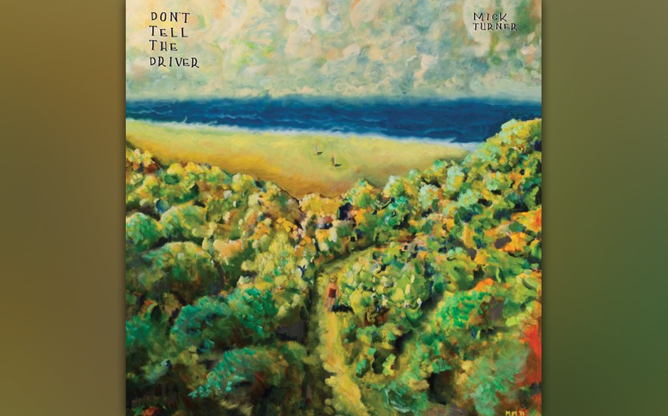 19. Mick Turner - "Don't Tell The Driver" (-)