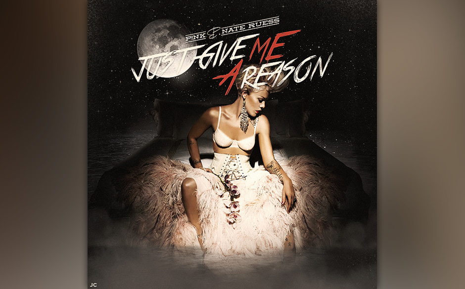 5. P!nk - Just Give Me A Reason"
