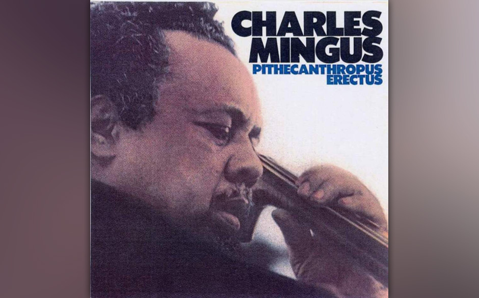 41. Charles Mingus - "Pithecanthropus Erectus"