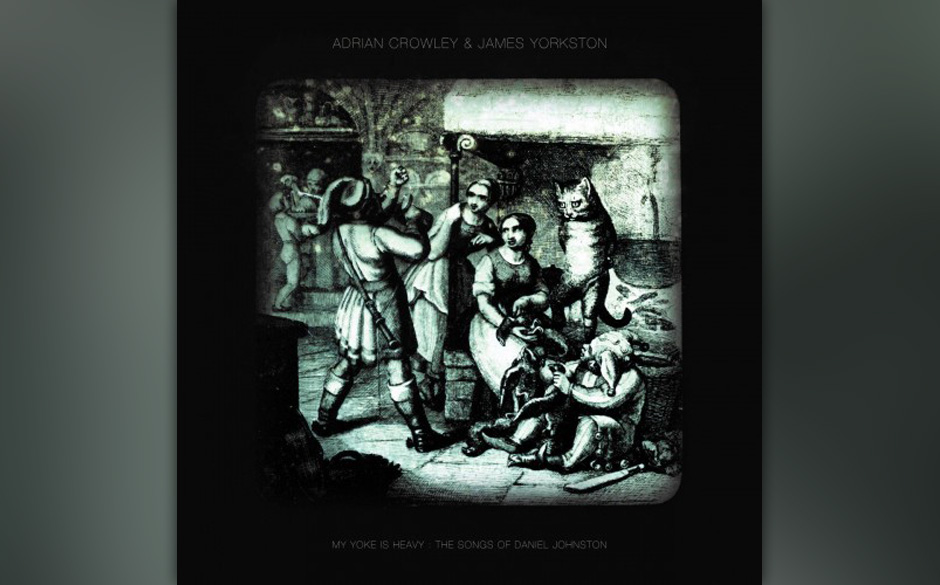 Adrian Crowley & James Yorkston - My Yoke Is Heavy: The Songs Of Daniel Johnston". Charmante, in der Folktradition verwurz...