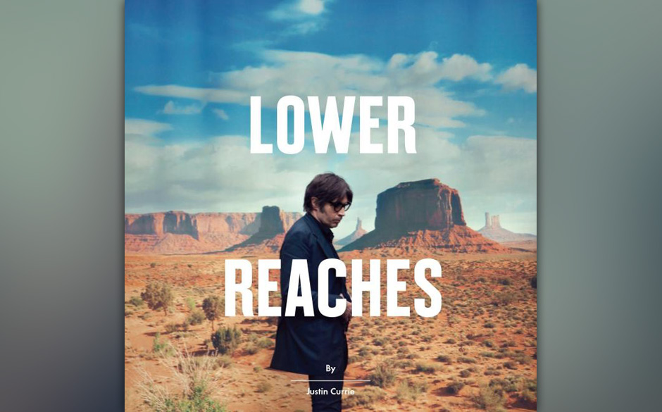08. Justin Currie - „Lower Reaches“