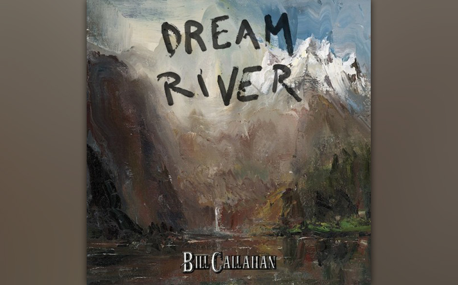 05. Bill Callahan „Dream River“
