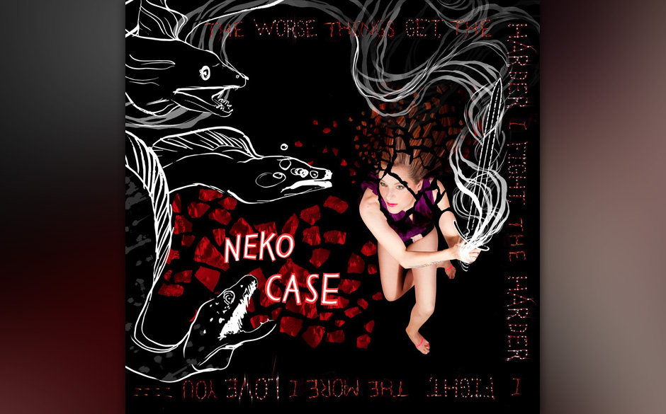 04. Neko Case - „The Worse ...“