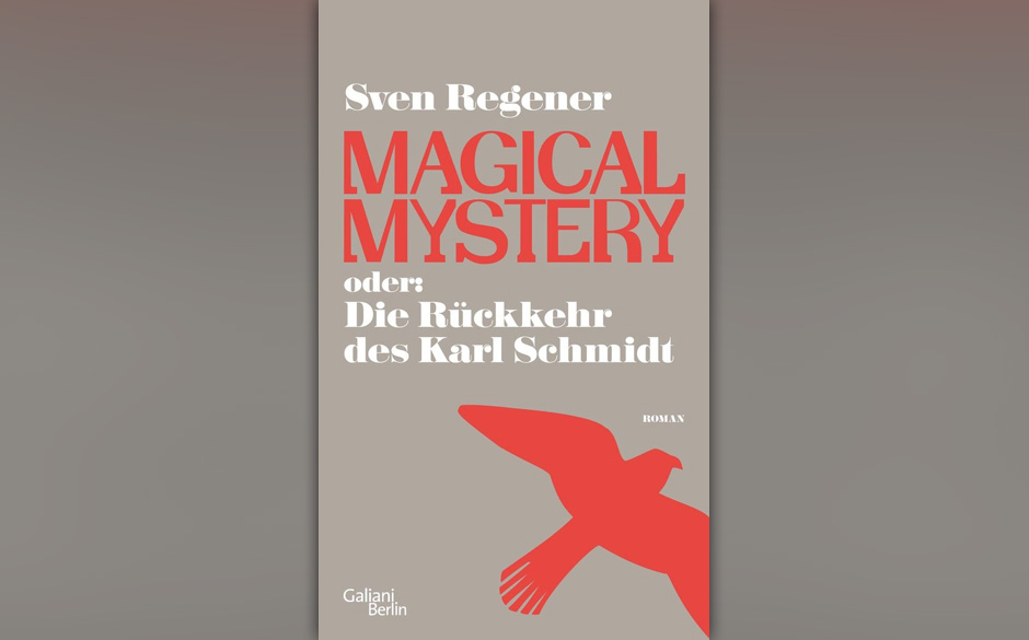 1. Sven Regener - "Magical Mystery oder: Die Rückkehr des Karl Schmidt"