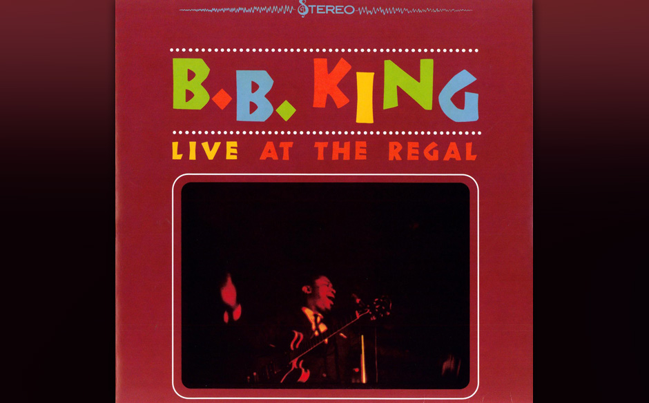 141. B.B. King - Live At The Regal, 1965
B.B. Kings definitives Live-Album wurde 1964 aufgenommen – zu einem Zeitpunkt a...