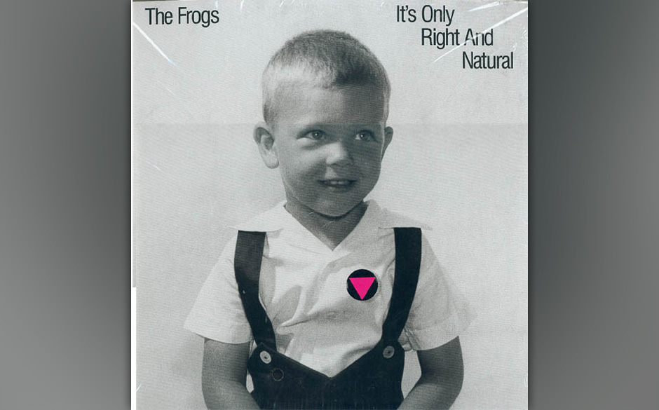 15. The Frogs - It's Only Right and Natural