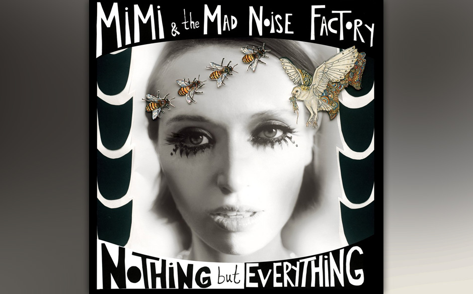 MiMi & The Mad Noise Factory - "Nothing But Everything". MiMi & The Mad Noise Factory veröffentlichen mit „Nothing But ...
