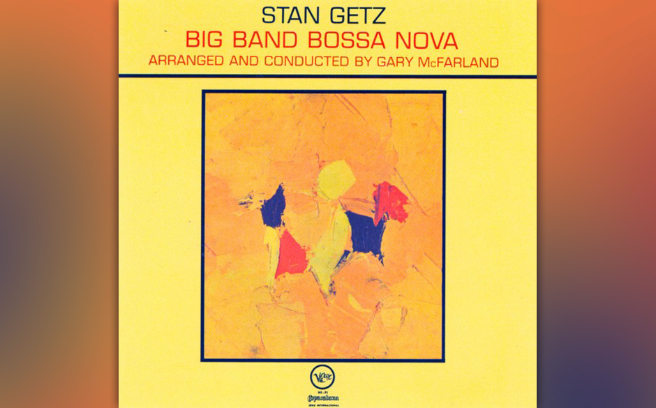 Stan Getz  - "Big Band Bossa Nova"  (Verve/Universal)

Mit der LP „Jazz Samba“ hatte Stan Getz musikalisches Neuland...