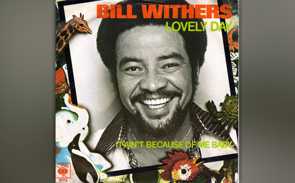 und Bill Withers. What a lovely Day!